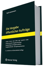 Die Vergabe öffentlicher Aufträge - VOB/A * VOL/A * VOF * VgV * GWB - Nachprüfung von Vergabeverfahren - Vergabestrafrecht - Korruptionsprävention Die Vergabe öffentlicher Aufträge - VOB/A * VOL/A * VOF * VgV * GWB - Nachprüfung von Vergabeverfahren - Vergabestrafrecht - Korruptionsprävention