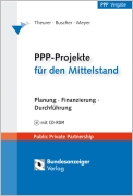 PPP-Projekte für den Mittelstand Planung - Finanzierung - Durchführung PPP-Projekte für den Mittelstand Planung - Finanzierung - Durchführung